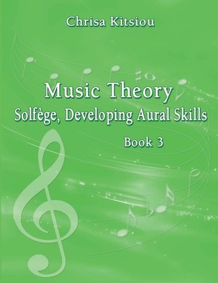 Chrisa Kitsiou Music Theory - Solfege, Developing Aural Skills Boo (Taschenbuch)