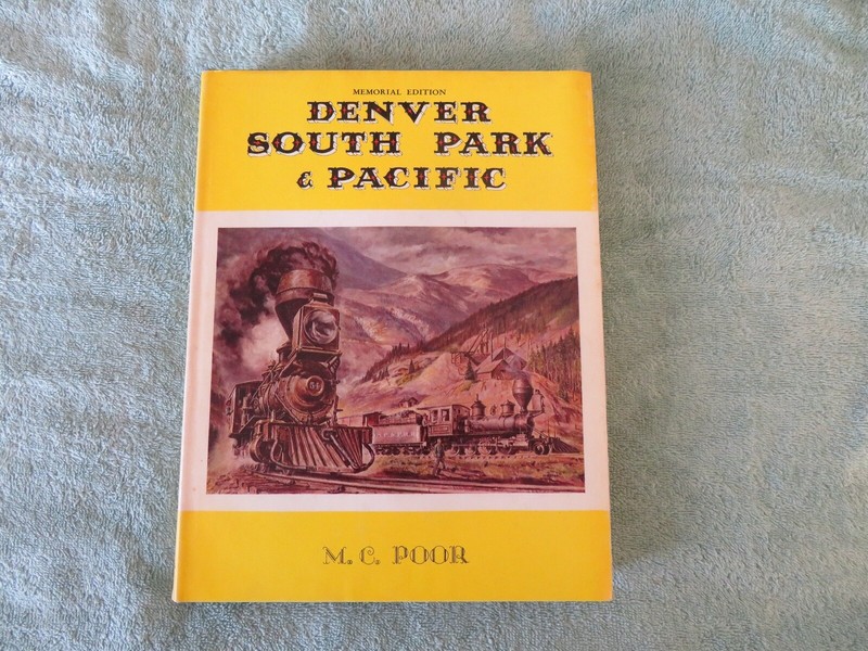Denver South Park & Pacific Railroad Book Memorial Edition  by MC Poor H/B 1976