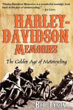Harley-Davidson Memories: The Golden Age of Motorcycling by Bob Tyson: New