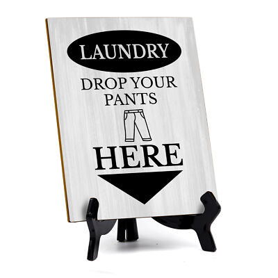 Laundry Drop Your Pants Here (Down Arrow) Table Sign with Acrylic Stand (6x8 )