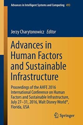 Advances in Human Factors and Sustainable Infrastructure (2016)
