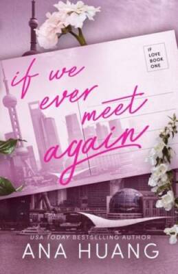 If We Ever Meet Again (If Love) - Paperback By Huang, Ana - GOOD