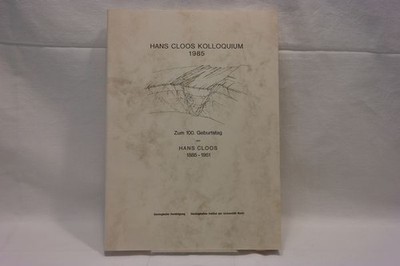 Zum 100. Geburtstag von Hans Cloos 1885 - 1951 ( = Hans Cloos Kolloquium 1985  ;
