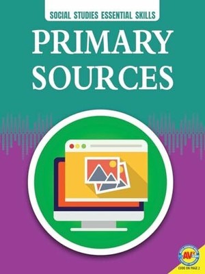 Primary Sources (Social Studies Essential Skills) Buch AV2 BY WEIGL