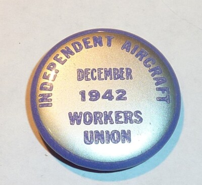 1942 Pin - Aircraft Workers Union Independent  Rare  I could not find another