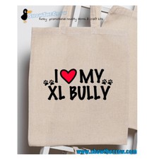 "I Love My XL Bully" 100% Premium Cotton Tote Gift Shoppers Bag Dog Puppy