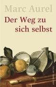 Der Weg zu sich selbst von Marc Aurel, Arno Mauersb... | Buch | Zustand sehr gut