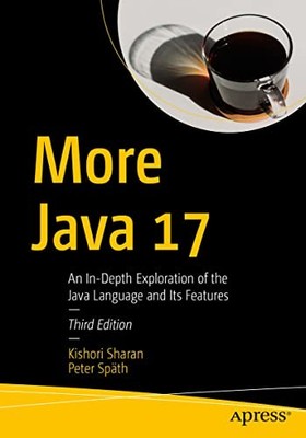 More Java 17: An In-Depth Exploration ..., Späth, Peter