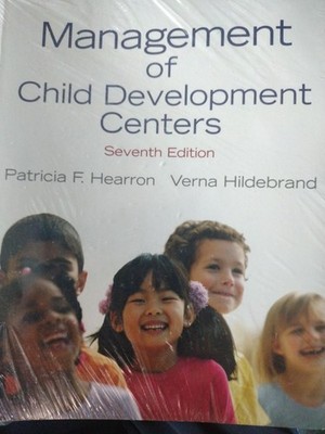 MANAGEMENT OF CHILD DEVELOPMENT CENTERS 7TH EDITION By Patricia F. Hearron New 