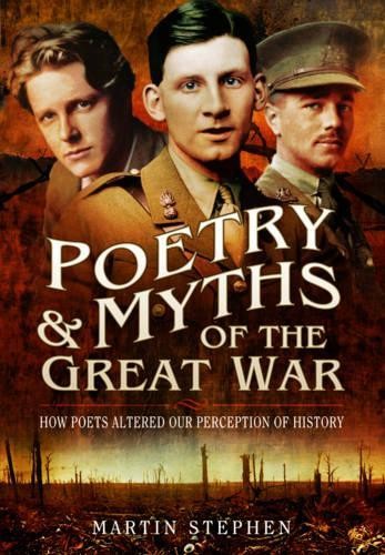 Poetry and Myths of the Great War by Stephen Martin - 9781783463862