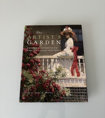 The Artist's Garden by Anna O. Marley Hardcover Book Exhibition Catalogue 2015