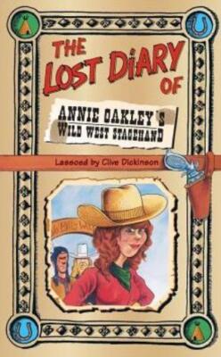 The Lost Diary Of Annie Oakley's Wild West Stagehand