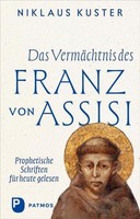 Das VermäChtnis Des Franz Von Assisi Niklaus Kuster