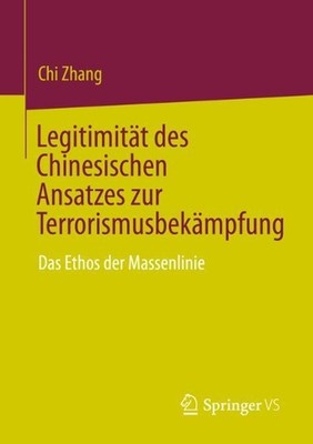Legitimitt des Chinesischen Ansatzes zur Terrorismusbekmpfung: Das Ethos der Mas