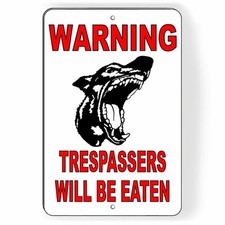 Warning Trespassers Will Be Eaten Sign METAL security doberman trespassing SBD17
