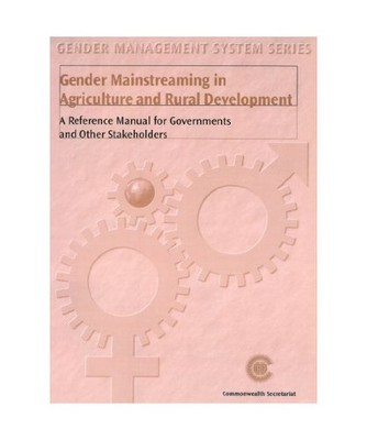 Gender Mainstreaming in Agriculture and Rural Development: A Reference Manual fo