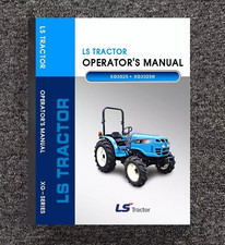 Tractor Operator Maintenance Instruct Manual Fits LS TRACTOR XG3025 XG3025H OP