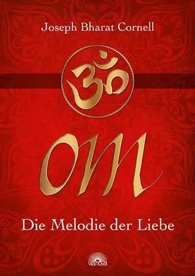 OM Die Melodie der Liebe Joseph Bharat Cornell Buch 160 S. Deutsch 2015