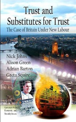 Trust & Substitutes for Trust: The Case of Britian Under New Labour by Nick John