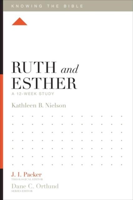 Ruth and Esther A 12-Week Study by Kathleen Nielson (Paperback Book)