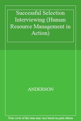Successful Selection Interviewing (Human Resource Management in 