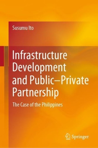 Infrastructure Development and PublicPrivate Partnership by ... - 9789811910876