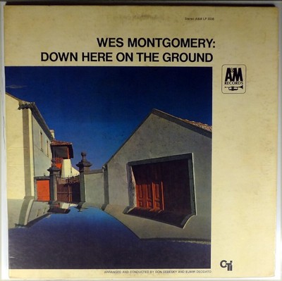 WES MONTGOMERY-DOWN HERE ON THE GROUND-A&M 3006