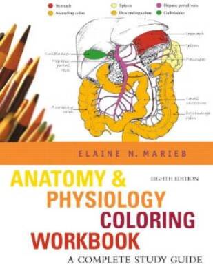 Anatomy & Physiology Coloring Workbook: A Complete Study Guide (8th E - GOOD