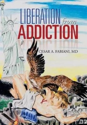 Cesar A Fabiani Liberation from Addiction (Gebundene Ausgabe)
