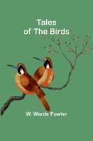 Tales Of The Birds | W. Warde Fowler | Taschenbuch | Englisch | 2023