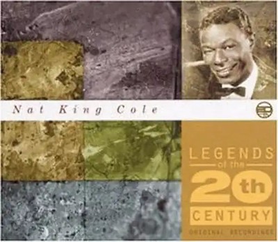 Nat King Cole - Legends of the 20 Th Century
