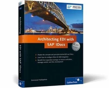 Architecting EDI with SAP IDocs: the Comprehensive Guide, Emmanuel Hadzipetros, 