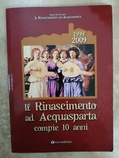 DIE RENAISSANCE IN AQUASPARTA WIRD 10 JAHRE ALT - JAHR: 2009 (DE)
