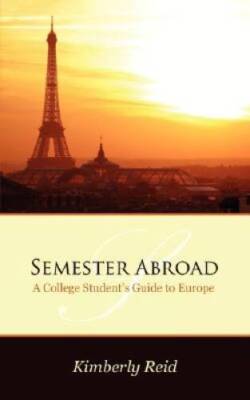Semester Abroad: A College Students Guide to Europe - Paperback - GOOD