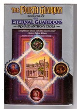 The Fourth Guardian (The Eternal Guardians, Book 1) by Cross, Ronald Anthony