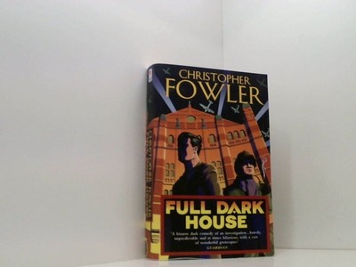 Full Dark House: (Bryant & May Book 1) (Bryant & May, 1) Fowler, Christopher: