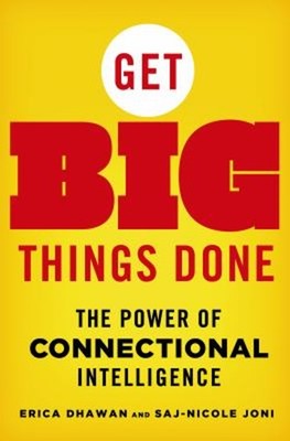Get Big Things Done : The Power of Connectional Intelligence Hard