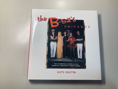 Mats Sexton The B-52's Universe The essential guide to the greatest party band