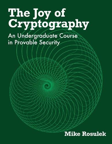 The Joy Of Cryptography : An Undergraduate Course In Provable Security Mike Rosulek - Image 3