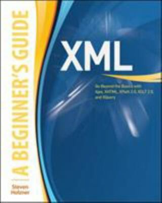 XML: A Beginner's Guide: Go Beyond the Basics with Ajax, XHTML, XPath 2.0, XSLT