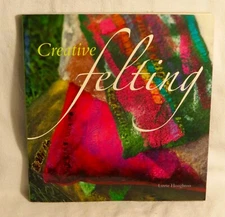 Creative Felting by Lizzie Houghton