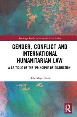 Gender, Conflict and International Humanitarian Law - 9781138307704