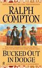 Sundown Riders: Bucked Out in Dodge : A Ralph Compton Novel by David Robbins (2004, Paperback)