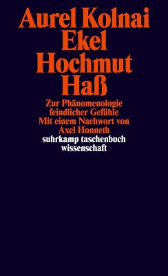 Aurel Kolnai; Axel Honneth / Ekel Hochmut Haß