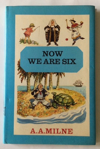 VINTAGE A A MILNE ~ "NOW WE ARE SIX" ~ Illustrated E H SHEPHARD ~ HB/DJ 1974