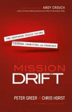 Mission Drift: The Unspoken Crisis Facing Leaders, Charities, and C - GOOD