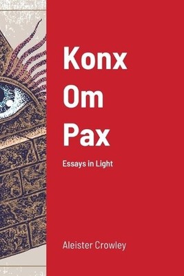 Aleister Crowley Konx Om Pax (Paperback) (UK IMPORT)