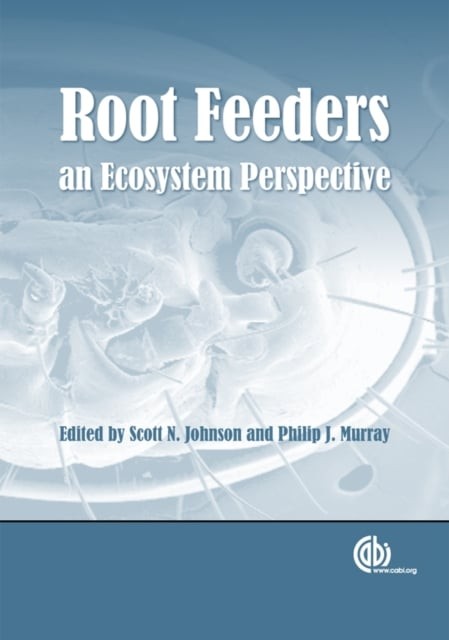Root Feeders – An Ecosystem Perspective Johnson Murray Hardback CABI