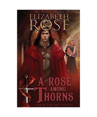 A Rose Among Thorns, Elizabeth Rose
