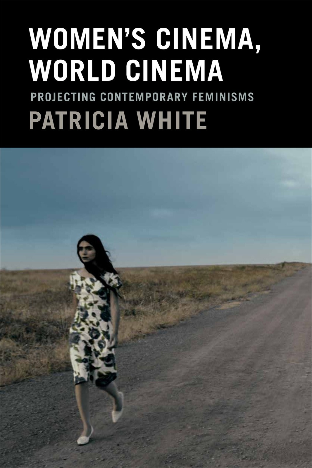 Women`s Cinema, World Cinema – Projecting Contemporary Feminisms White Paperback